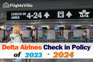 Delta Airlines Check-In Policy of 2023-2024