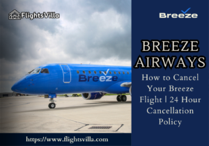How to Cancel Your Breeze Flight | 24 Hour Cancellation Policy
