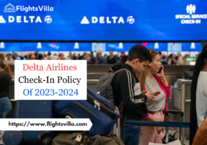 Delta Airlines Check-In Policy Of 2023-2024 