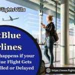 What happens if your JetBlue Flight Gets Cancelled or Delayed 
