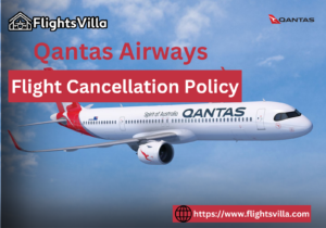 Qantas Airways Flight Cancellation Policy