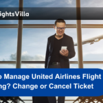 How to Manage United Airlines Flight Booking? Change or Cancel Ticket