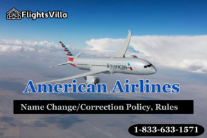 American Airlines Name Change/Correction Policy, Rules