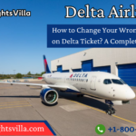 How to Change Your Wrong Name on Delta Ticket? A Complete Guide