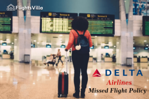 Delta Airlines Missed Flight Policy